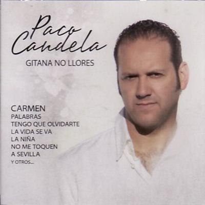 Paco Candela - Gitana No Llores