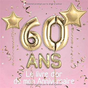 60 Ans Le Livre D Or De Mon Anniversaire Un Livre D Or De La Fete Du 60e Anniversaire 100 Pages 21 X 21 Cm Nlfbp Editions Broche Nlfbp Editions Achat Livre Fnac
