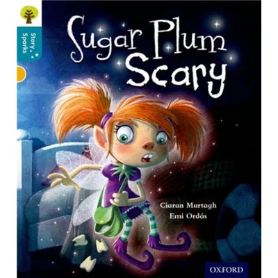 Oxford Reading Tree Story Sparks: Oxford Level 9: Sugar Plum Scary (Ort) (Paperback)