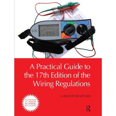 A Practical Guide To The 17Th Edition Of The Wiring Regulations (Paperback)