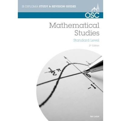 IB Mathematical Studies: For Exams from May 2014 (OSC IB Revision Guides for the International Baccalaureate Diploma)