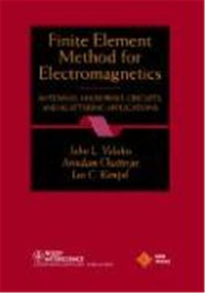 Finite Element Method Electromagnetics: Antennas, Microwave Circuits, and Scattering Applications