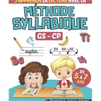 Apprendre à Lire - Méthode Syllabique - GS et CP: Plus de 150