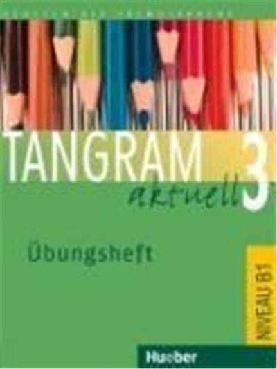 Tangram aktuell 3. Lektion 1-4. Übungsheft