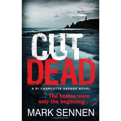 CUT DEAD: A DI Charlotte Savage Novel