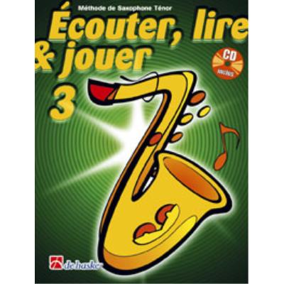 Méthodes et pédagogie DEHASKE ECOUTER, LIRE ET JOUER VOL.3 SAXOPHONE SOPRANO OU TENOR + CD Saxophone