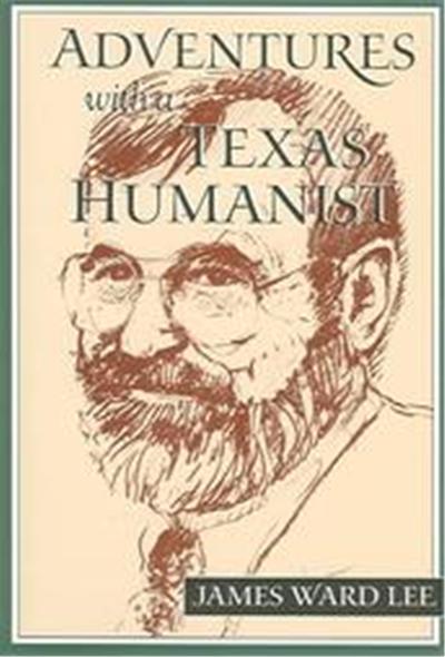 Adventures With a Texas Humanist