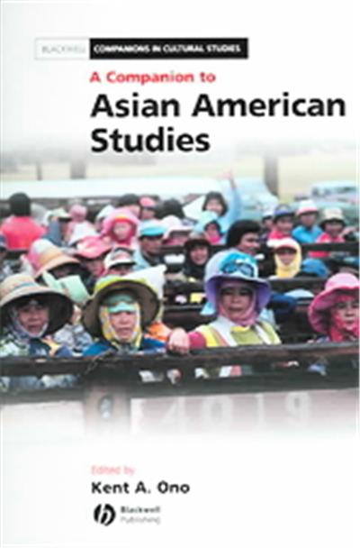 A Companion To Asian American Studies, Blackwell Companions in Cultural Studies