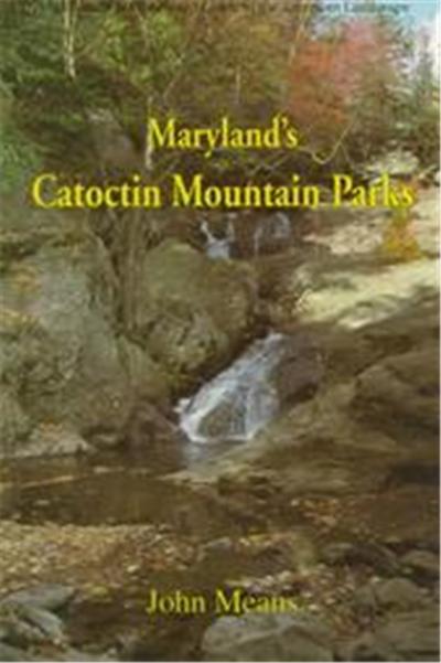 Maryland's Catoctin Mountain Parks, The McDonald & Woodward Publishing Company Guide to the American Landscape
