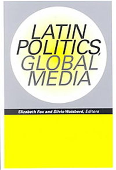 Latin Politics, Global Media
