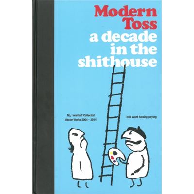 Modern Toss: A Decade In The Shithouse (Hardcover)