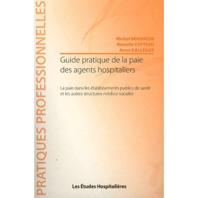 Guide Pratique De La Paie Des Agents Hospitaliers , La Paie Dans Les Établissements Publics De Santé Et Les Autres Structures Médico-Sociales
