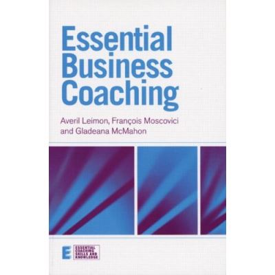 Essential Business Coaching, Essential Coaching Skills and Knowledge