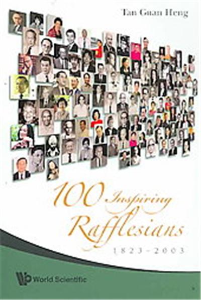 100 Inspiring Rafflesians, 1823-2003