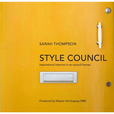 Style Council: Inspirational Interiors In Ex-Council Homes (Hardcover)