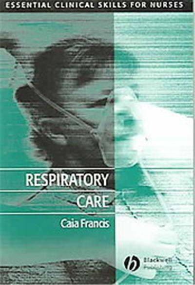 Respiratory Care, Essential Clinical Skills for Nurses