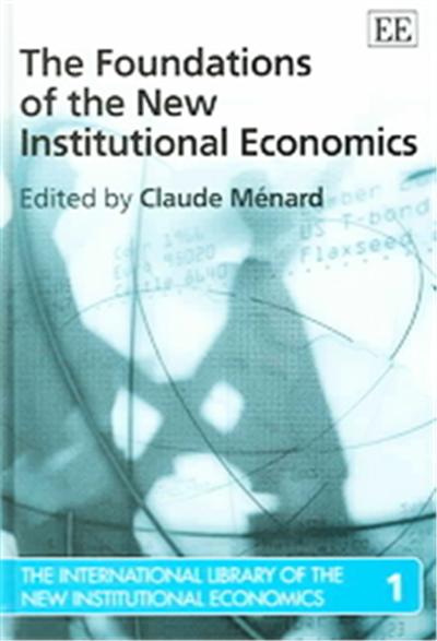 Foundations of the New Institutional Economics, The International Library of the New Institutional Economics, 1