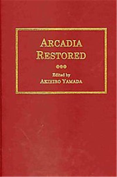 Arcadia Restored:A Modern-Spelling Edition of MS. Egerton 1994, Folios 21223 in the British Library, Ams Studies in the Renaissance