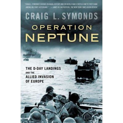 Operation Neptune: The D-Day Landings and the Allied Invasion of Europe - [Version Originale]