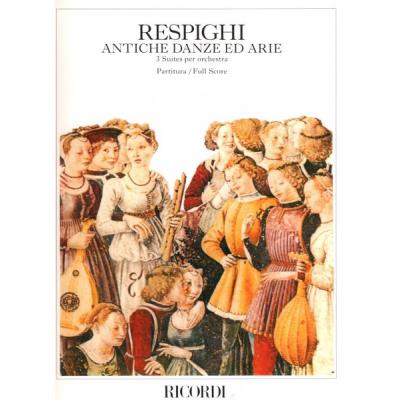 Partitions classique RICORDI RESPIGHI O. - ANTICHE DANZE ED ARIE PER LIUTO - CONDUCTEUR Grand format