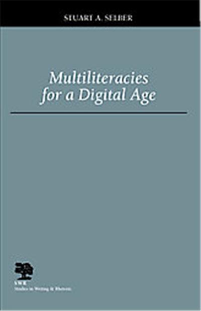 Multiliteracies for a Digital Age, Studies in Writing and Rhetoric