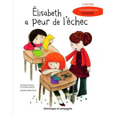 Elisabeth A Peur De L'Échec , Une Histoire Sur L'Anxiété (2E Édition)