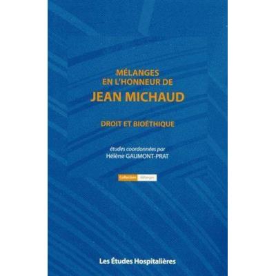Mélanges En L'Honneur De Jean Michaud , Droit Et Bioéthique
