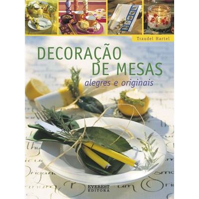 Decoração De Mesas Alegres E Originais