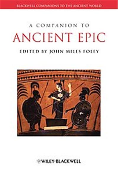 A Companion to Ancient Epic, Blackwell Companions to the Ancient World