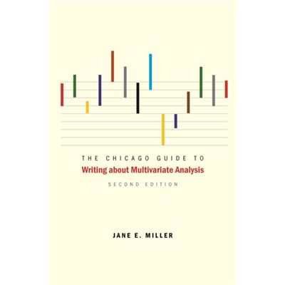 The Chicago Guide To Writing About Multivariate Analysis, Second Edition (Chicago Guides To Writing, Editing And Publishing) (Paperback)