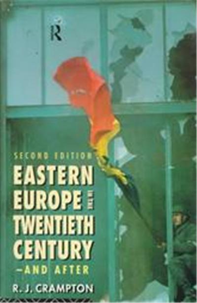 Eastern Europe in the Twentieth Century-And After