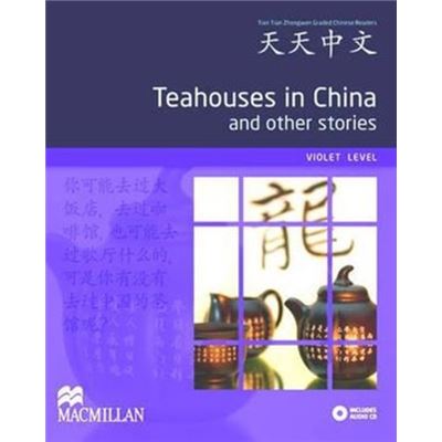 Teahouses In China And Other Stories: Violet Level (Tiantian Zhongwen Graded Chinese Reader Series) W/ Audio Cd (Paperback)
