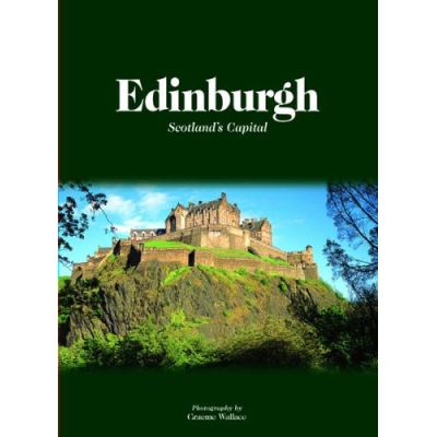 Edinburgh: Scotland's Capital