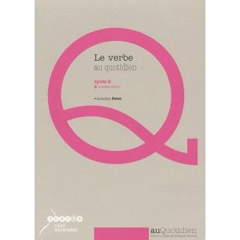 Le Verbe Au Quotidien - Cycle 3 - 1