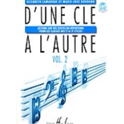 Méthodes et pédagogie LEMOINE LAMARQUE E. / GOUDARD M.-J. - D'UNE CLÉ À L'AUTRE VOL.2 + CD Formation musicale - solfège