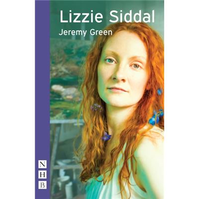 Lizzie Siddal (Nhb Modern Plays) (Paperback)