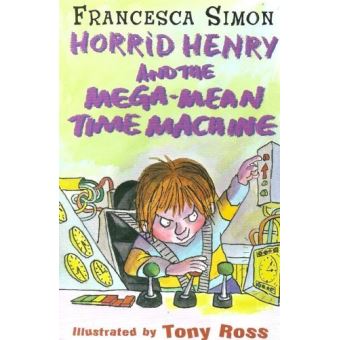 Horrid Henry: And the mega-mean time machine Francesca Simon - broché ...