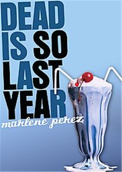 Dead Is So Last Year, Dead
