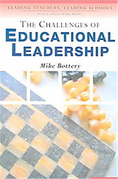 The Challenges Of Educational Leadership, Leading Teachers, Leading Schools Series