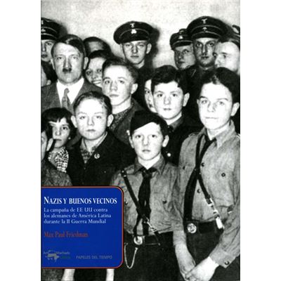 Nazis Y Buenos Vecinos