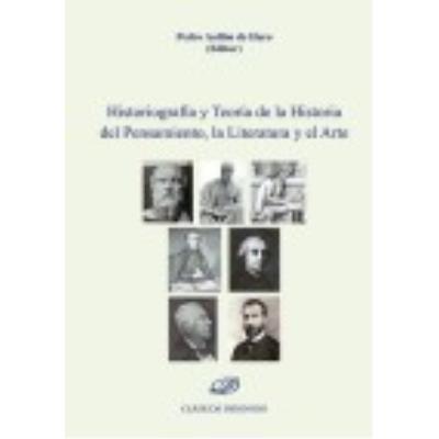 Historiografía Y Teoría De La Historia Del Pensamiento, La Literatura Y El Arte - Aullón de Haro, Pedro (ed.lit.)