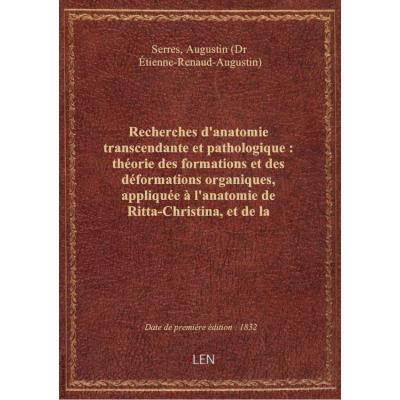Recherches d'anatomie transcendante et pathologique : théorie des formations et des déformations org