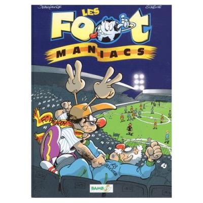 Les Footmaniacs Tome 1 Olivier Sulpice