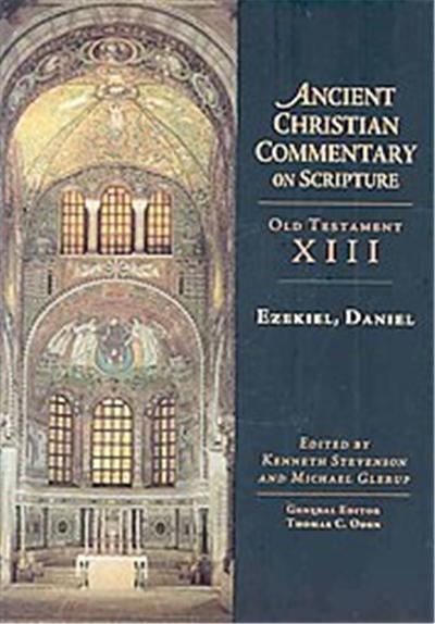 Ezekiel, Daniel, Ancient Christian Commentary on Scripture, 13