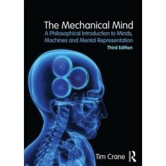 The Mechanical Mind: A Philosophical Introduction To Minds, Machines ...