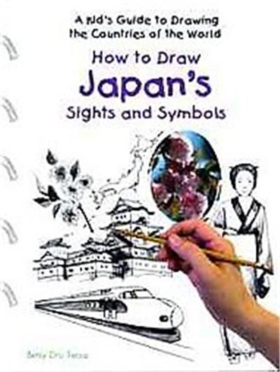How to Draw Japan's Sights and Symbols, Kid's Guide to Drawing the Countries of the World