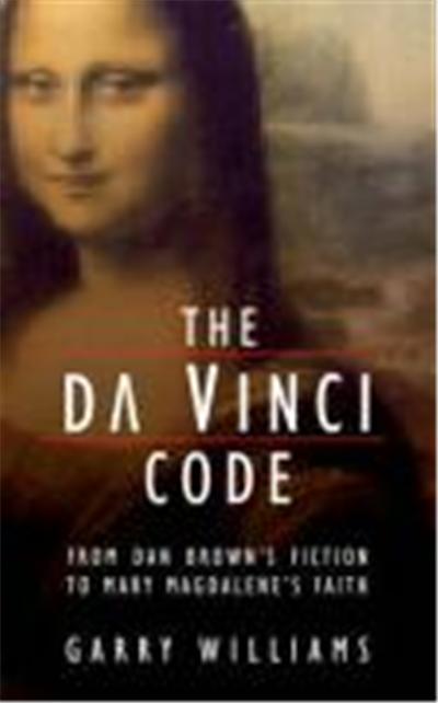 The Da Vinci Code: From Dan Brown's Fiction to Mary Magdalene's Faith