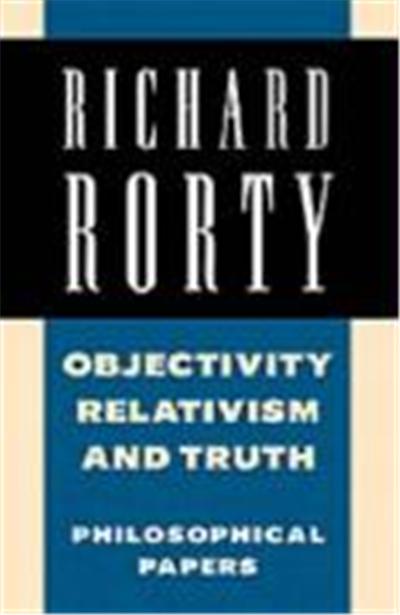 Objectivity, Relativism, and Truth: Philosophical Papers