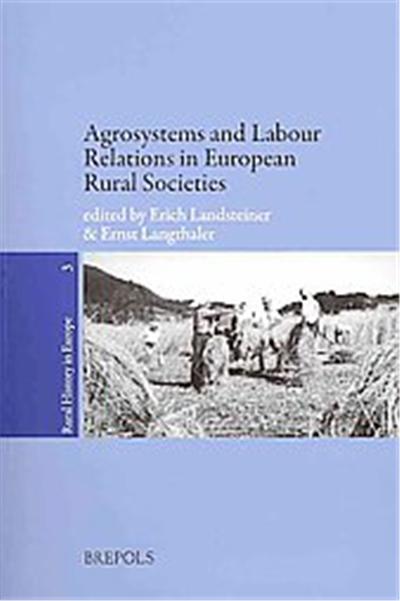 Agrosystems and Labour Relations in European Rural Societies, Rural History in Europe
