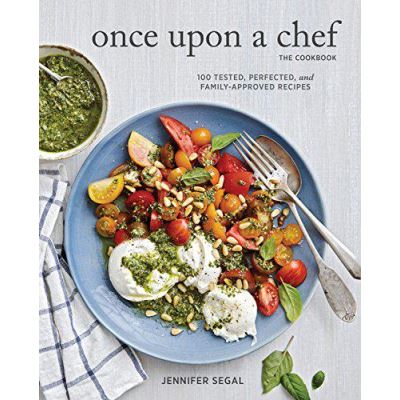 Once Upon a Chef Cookbook: 100 Tested, Perfected, and Family-Approved Recipes - [Version Originale]